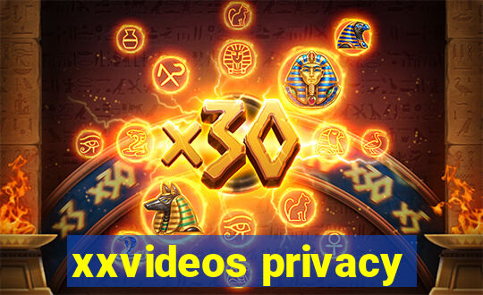 xxvideos privacy